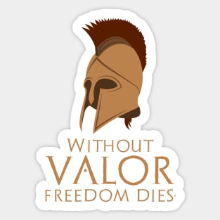 Without valor freedom dies - Sparta Sticker